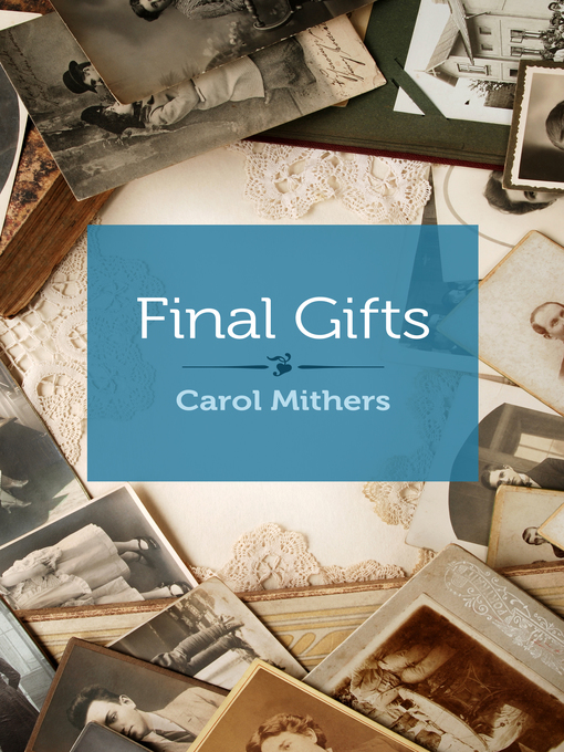 Title details for Final Gifts by Carol Mithers - Available